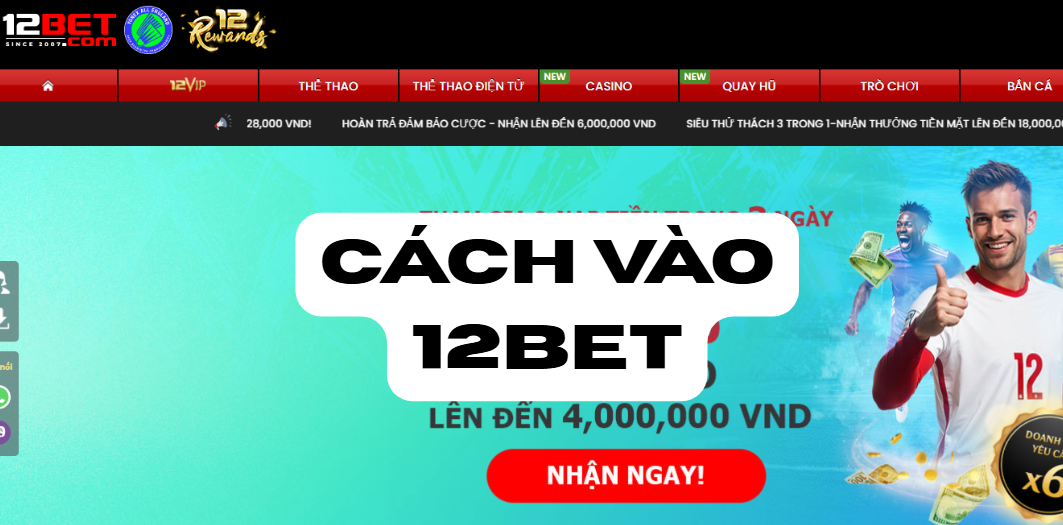 cach vao 12bet nhanh nhat